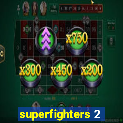 superfighters 2